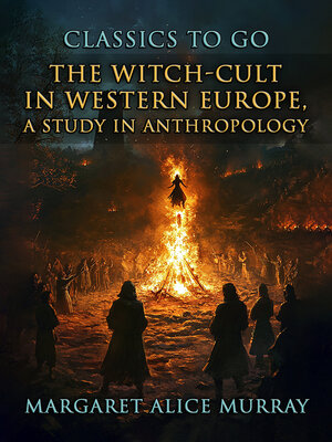 cover image of The Witch-Cult in Western Europe, a Study in Anthropology